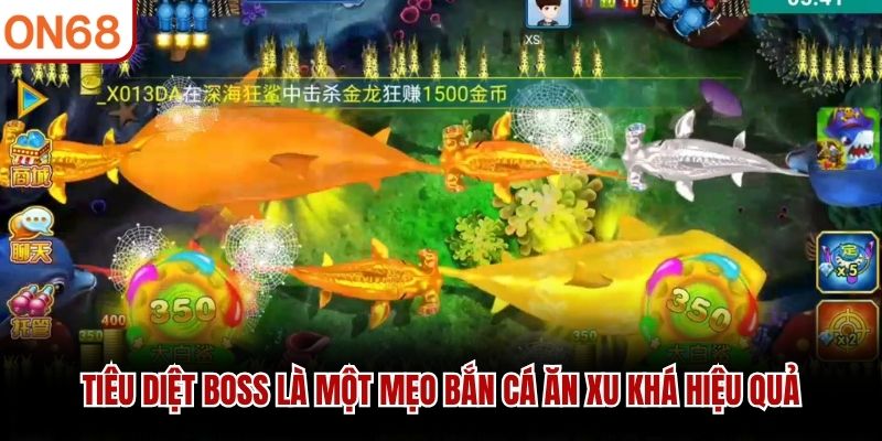 Tiêu diệt boss là một mẹo bắn cá ăn xu khá hiệu quả mẹo bắn cá ăn xu